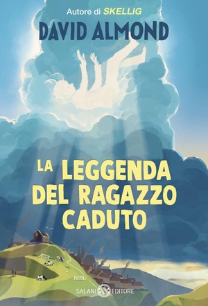 Almond, David. La leggenda del ragazzo caduto. Salani, 2026.