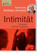 Intimität - Einander wirklich begegnen