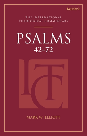 Elliott, Mark W.. Psalms 42-72 (ITC). Bloomsbury Publishing plc, 2024.