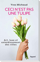 Ceci n'est pas une tulipe