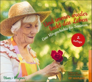 Blum, Helga / Christina Wagner. Und immer wieder lockt das Leben (Hörbuch) - Eine Hörgeschichte für Senioren. Reinhardt Ernst, 2026.