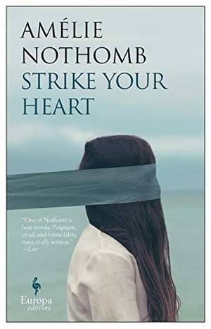 Nothomb, Amélie. Strike Your Heart. Europa Editions, 2018.