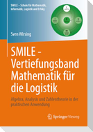 SMILE - Vertiefungsband Mathematik für die Logistik
