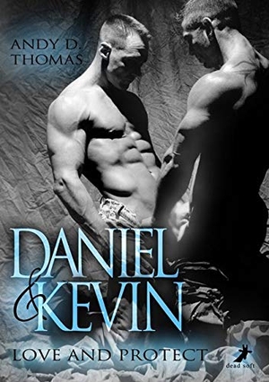 Thomas, Andy D.. Daniel & Kevin: Love and Protect. DEAD SOFT Verlag, 2019.