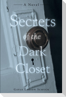 Secrets of the Dark Closet