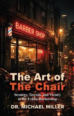 Miller, Michael. Art of the Chair - Strategy, Terrain, and Victory in the Urban Barbershop. New Falcon Publications,U.S., 2026.