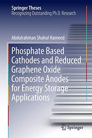 Hameed, Abdulrahman Shahul. Phosphate Based Cathodes and Reduced Graphene Oxide Composite Anodes for Energy Storage Applications. Springer Nature Singapore, 2016.