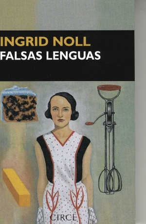 Noll, Ingrid. Falsas lenguas. Circe Ediciones, S.L.U., 2005.