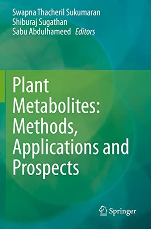 Sukumaran, Swapna Thacheril / Sabu Abdulhameed et al (Hrsg.). Plant Metabolites: Methods, Applications and Prospects. Springer Nature Singapore, 2021.