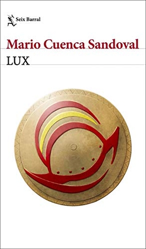 Cuenca Sandoval, Mario. Lux. Seix Barral, 2021.