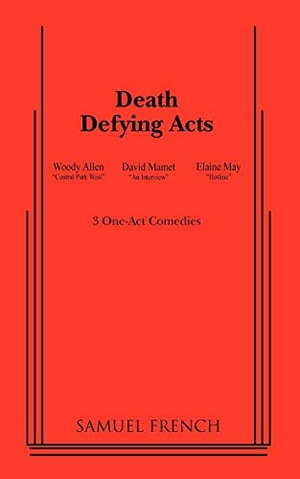 Allen, Woody / Mamet, David et al. Death Defying Acts. Concord Theatricals, 2010.