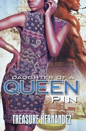 Hernandez, Treasure. Daughter of a Queen Pin. Kensington Publishing Corporation, 2023.