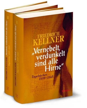 Kellner, Friedrich. 'Vernebelt, verdunkelt sind alle Hirne' - Tagebücher 1939-1945. Wallstein Verlag GmbH, 2022.