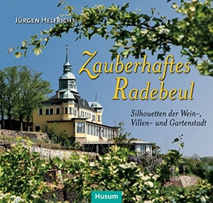 Helfricht, Jürgen. Zauberhaftes Radebeul - Silhouetten der Wein-, Villen- und Gartenstadt. Husum Druck, 2018.