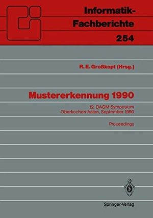 Großkopf, Rudolf E. (Hrsg.). Mustererkennung 1990 - 12. DAGM-Symposium Oberkochen-Aalen, 24.¿26. September 1990. Proceedings. Springer Berlin Heidelberg, 1990.
