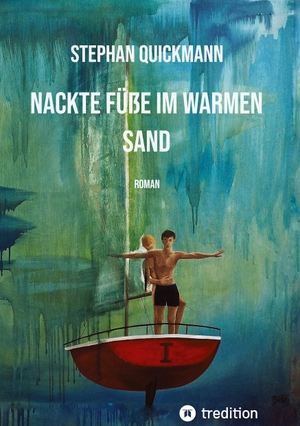 Quickmann, Stephan. Nackte Füße im warmen Sand. tredition, 2023.