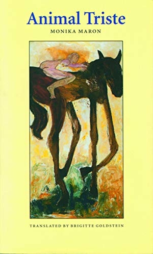 Maron, Monika. Animal Triste. University of Nebraska Press, 2000.