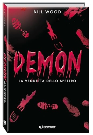 Wood, Bill. Demon. La vendetta dello spettro. Edicart, 2025.