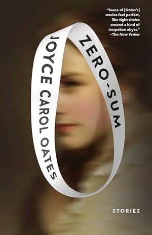 Oates, Joyce Carol. Zero-Sum - Stories. Knopf Doubleday Publishing Group, 2024.
