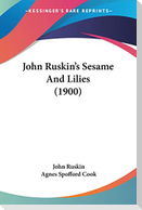 John Ruskin's Sesame And Lilies (1900)