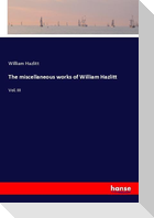 The miscellaneous works of William Hazlitt