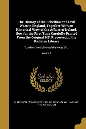 Warburton, William. The History of the Rebellion and Civil Wars in England, Together With an Historical View of the Affairs of Ireland, Now for the First Time Carefully P. Creative Media Partners, LLC, 2016.