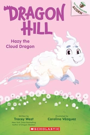West, Tracey. Hazy the Cloud Dragon: An Acorn Book (Dragon Hill #3). Scholastic Inc., 2026.