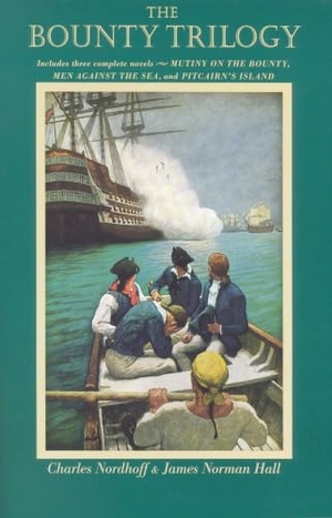 Nordhoff, Charles / James Norman Hall. The Bounty Trilogy. Back Bay Books, 1985.