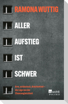 Aller Aufstieg ist schwer