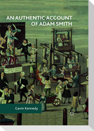 An Authentic Account of Adam Smith