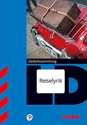 STARK Gedichtsammlung Reiselyrik. Stark Verlag GmbH, 2018.