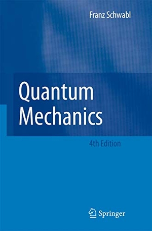 Schwabl, Franz. Quantum Mechanics. Springer, 2010.