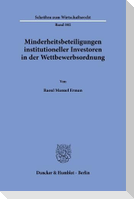Minderheitsbeteiligungen institutioneller Investoren in der Wettbewerbsordnung