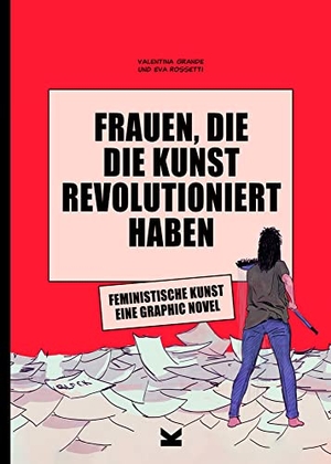 Grande, Valentina. Frauen, die die Kunst revolutioniert haben. Feministische Kunst - Eine Graphic Novel. Laurence King Verlag GmbH, 2021.