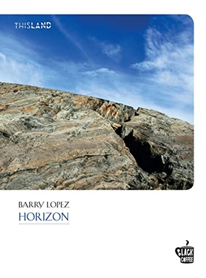 Lopez, Barry. Horizon. Edizioni Black Coffee, 2022.