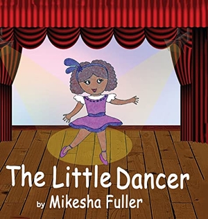 Fuller, Mikesha. The Little Dancer. Mikesha Fuller, 2022.