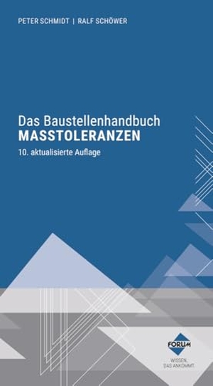 Schmidt, Peter / Ralf Schöwer. Das Baustellenhandbuch der Maßtoleranzen - Kombi-Paket: Buch und E-Book (PDF+EPUB). Forum Verlag Herkert, 2023.