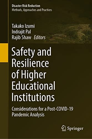 Izumi, Takako / Rajib Shaw et al (Hrsg.). Safety and Resilience of Higher Educational Institutions - Considerations for a Post-COVID-19 Pandemic Analysis. Springer Nature Singapore, 2022.