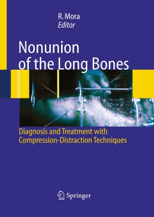 Mora, Redento (Hrsg.). Nonunion of the Long Bones - Diagnosis and treatment with compression-distraction techniques. Springer Milan, 2014.