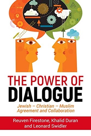 Firestone, Reuven / Duran, Khalid et al. The Power of Dialogue: Jewish - Christian - Muslim Agreement and Collaboration. HarperCollins, 2018.