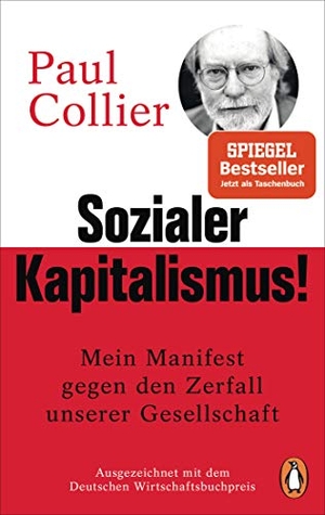 Collier, Paul. Sozialer Kapitalismus! - Mein Manifest gegen den Zerfall unserer Gesellschaft - Mit einem exklusiven Vorwort für die deutsche Ausgabe. Penguin TB Verlag, 2021.