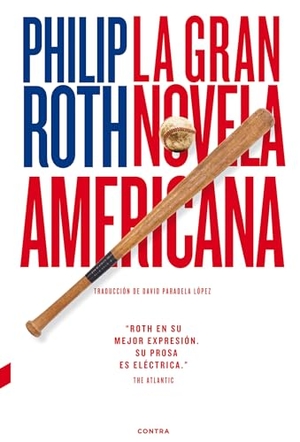 Roth, Philip. La gran novela americana. Contra, 2015.