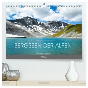 Miriam Schwarzfischer, Fotografin. Bergseen der Alpen (hochwertiger Premium Wandkalender 2024 DIN A2 quer), Kunstdruck in Hochglanz - Bergseen der Alpen. Calvendo, 2023.