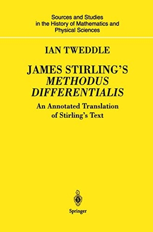 Tweddle, Ian. James Stirling¿s Methodus Differentialis - An Annotated Translation of Stirling¿s Text. Springer London, 2003.