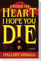 Cross My Heart, I Hope You Die