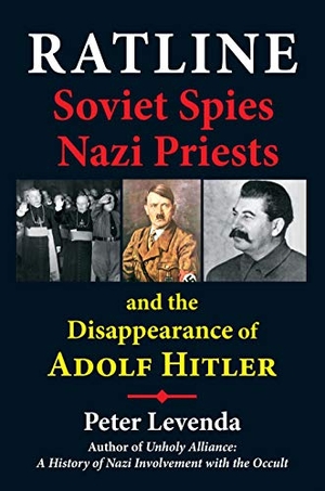 Levenda, Peter. Ratline - Soviet Spies, Nazi Priests, and the Disappearance of Adolf Hitler. Nicolas-Hays, 2020.