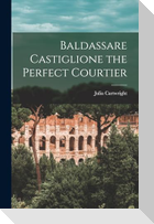 Baldassare Castiglione the Perfect Courtier