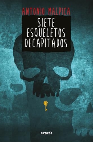 Malpica, Antonio. Siete Esqueletos Decapitados / Seven Decapitated Skeletons. Editorial Oceano de Mexico, 2026.