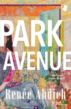 Ahdieh, Renée. Park Avenue. Mondadori, 2025.
