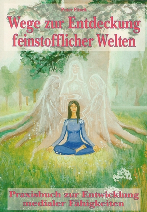 Fitzek, Peter. Wege zur Entdeckung feinstofflicher Welten - Praxisbuch zur Entwicklung medialer Fähigkeiten. Julia White Publishing, 2015.